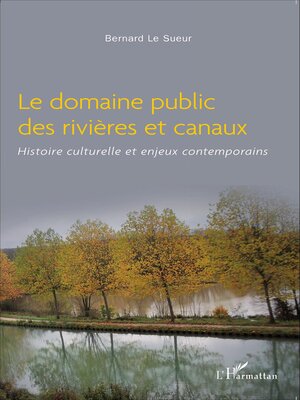cover image of Le domaine public des rivières et canaux